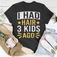 Funny Bald Dad Father Of Three Triplets Husband Fathers Day Gift For Mens Gift For Women Unisex T-Shirt Unique Gifts