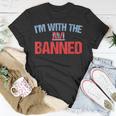 Funny Banned Books Im With The Banned Book Support Readers Unisex T-Shirt Unique Gifts