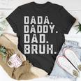 Funny Fathers Day Quote Men Dada Daddy Dad Bruh Fathers Day Unisex T-Shirt Funny Gifts