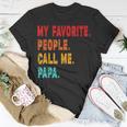 My Favorite People Call Me Papa Father T-Shirt Unique Gifts