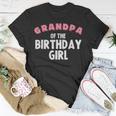 Funny Grandpa Of The Birthday Girl Gift For Donut Lover Men Grandpa Funny Gifts Unisex T-Shirt Unique Gifts