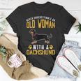 Funny Never Underestimate An Old Woman With A Dachshund Cute Unisex T-Shirt Funny Gifts