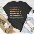 Gadgets & Gizmos & Whooz-Its & Whats-Its Vintage Quote Unisex T-Shirt Unique Gifts