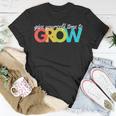 Give Yourself Time To Grow Inspirational Motivational Growth Motivational Funny Gifts Unisex T-Shirt Unique Gifts