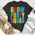 Glow Party Squad Birthday Glow Party Unisex T-Shirt Unique Gifts