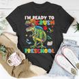 Happy First Day Of Preschool Im Ready To Crush Preschool Unisex T-Shirt Unique Gifts