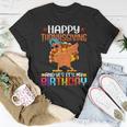 Happy Thanksgiving And Yes It's My Birthday Thanksgiving T-Shirt Funny Gifts