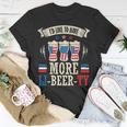 Id Like To Have More Li-Beer-Ty 4Th Of July Independence Unisex T-Shirt Unique Gifts