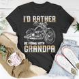 Id Rather Be Riding With Grandpa Biker Unisex T-Shirt Unique Gifts