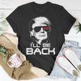 Ill Be Back Trump 2024 Vintage Trump Unisex T-Shirt Funny Gifts