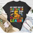 Im 5 Ready To Learn My First Day Of School Kindergarten Kid Unisex T-Shirt Unique Gifts