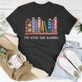 Im With The Banned Books I Read Banned Books Lover Unisex T-Shirt Unique Gifts