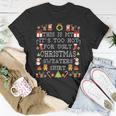 Its Too Hot For Ugly Christmas Sweaters Xmas Pjs T-Shirt Unique Gifts