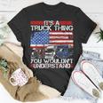 Its A Trucker Thing You Wouldnt Understand For Truck Driver T-Shirt Funny Gifts
