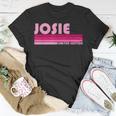 Josie Name Personalized Retro Vintage 80S 90S Birthday Unisex T-Shirt Unique Gifts