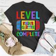 Level Complete Kindergarten Video Game Last Day Of School Unisex T-Shirt Unique Gifts
