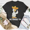 Me-Goose-Ta - Funny Saying Cute Goose Cool Spanish Mexican Unisex T-Shirt Unique Gifts
