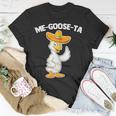 Me-Goose-Ta - Funny Saying Goose Mexican Latino Cool Spanish Unisex T-Shirt Unique Gifts
