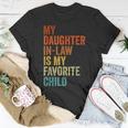 My Daughter In Law Is My Favorite Child Father In Law Day Unisex T-Shirt Unique Gifts