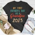 My First Fathers Day As A Grandpa 2023 Fathers Day Unisex T-Shirt Funny Gifts