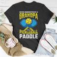 Never Underestimate A Pickleball Grandpa Player Funny Gift For Mens Unisex T-Shirt Funny Gifts