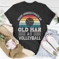 Never Underestimate An Old Man At Volleyball Fathers Day Gift For Mens Unisex T-Shirt Funny Gifts