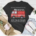 Never Underestimate An Old Man Who Drivers A Wee Woo Truck Unisex T-Shirt Funny Gifts