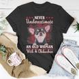 Never Underestimate An Old Woman With A Chihuahua Old Woman Funny Gifts Unisex T-Shirt Unique Gifts
