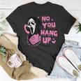 No You Hang Up First T-Shirt Funny Gifts