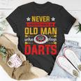 Old Dart Never Underestimate An Old Man Who Plays Darts T-Shirt Funny Gifts