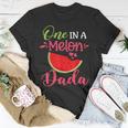 One In A Melon Dada Watermelon Family Birthday Party Unisex T-Shirt Unique Gifts