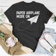Paper Airplane Mode On Paper Airplane Maker Paper Dart T-Shirt Unique Gifts