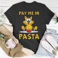 Pay Me In Pasta Spaghetti Italian Pasta Lover Cat Unisex T-Shirt Unique Gifts