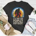Peopley It's Too Peopley Outside I Cant People Today T-Shirt Unique Gifts