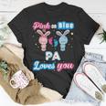 Pink Or Blue Pa Loves You Gender Reveal Baby Father Day Gift Unisex T-Shirt Unique Gifts