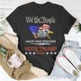Pro Republican Vote Trump 2024 We The People Have Had Enough Unisex T-Shirt Unique Gifts