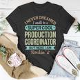 Production Coordinator Appreciation T-Shirt Unique Gifts