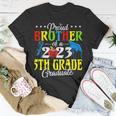 Proud Brother Of A 2023 5Th Grade Graduate Family Lover Unisex T-Shirt Unique Gifts