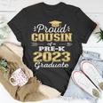 Proud Cousin Of Pre K School Graduate 2023 Graduation Cousin Unisex T-Shirt Unique Gifts