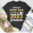 Proud Step Dad Of A Class Of 2023 Seniors Graduation 23 Unisex T-Shirt Funny Gifts