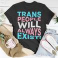 Proud Trans People Will Always Exist Transgender Flag Pride Unisex T-Shirt Unique Gifts