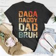 Retro Dada Daddy Dad Bruh Fathers Day Vintage Funny Father Unisex T-Shirt Unique Gifts