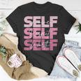 Self Love Self Respect Self Worth Positive Inspirational Unisex T-Shirt Funny Gifts