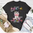 So Long Pre K Graduation 2023 Look Out Kindergarten Girls Unisex T-Shirt Unique Gifts