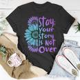 Stay Your Stories Is Not Over Suicide Prevention Awareness T-Shirt Unique Gifts