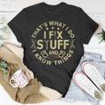 Thats What I Do I Fix Stuff And I Know Things Mechanic Mens Unisex T-Shirt Funny Gifts