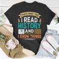 That´S What I Do I Read History And I Know Things T-Shirt Unique Gifts
