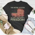 The Metric System Cant Measure Freedom 4Th Of July Unisex T-Shirt Unique Gifts