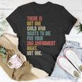 There Is Not One Child Who Wants To Die For Your 2Nd Unisex T-Shirt Unique Gifts