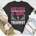 Trumpet Player Never Underestimate A Girl With A Trumpet Unisex T-Shirt Unique Gifts